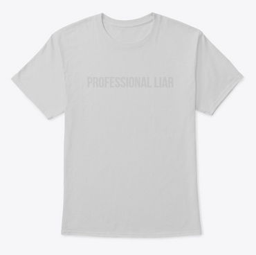 "Professional Liar" Stealth Shirt